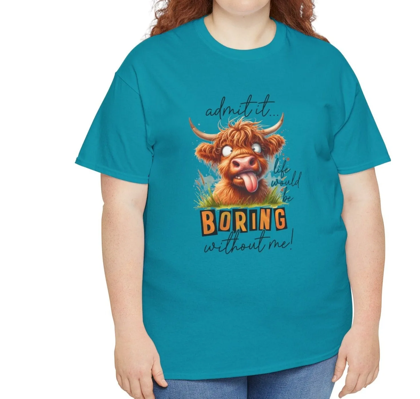 Admit it, Life would be boring |  Cotton Tee
