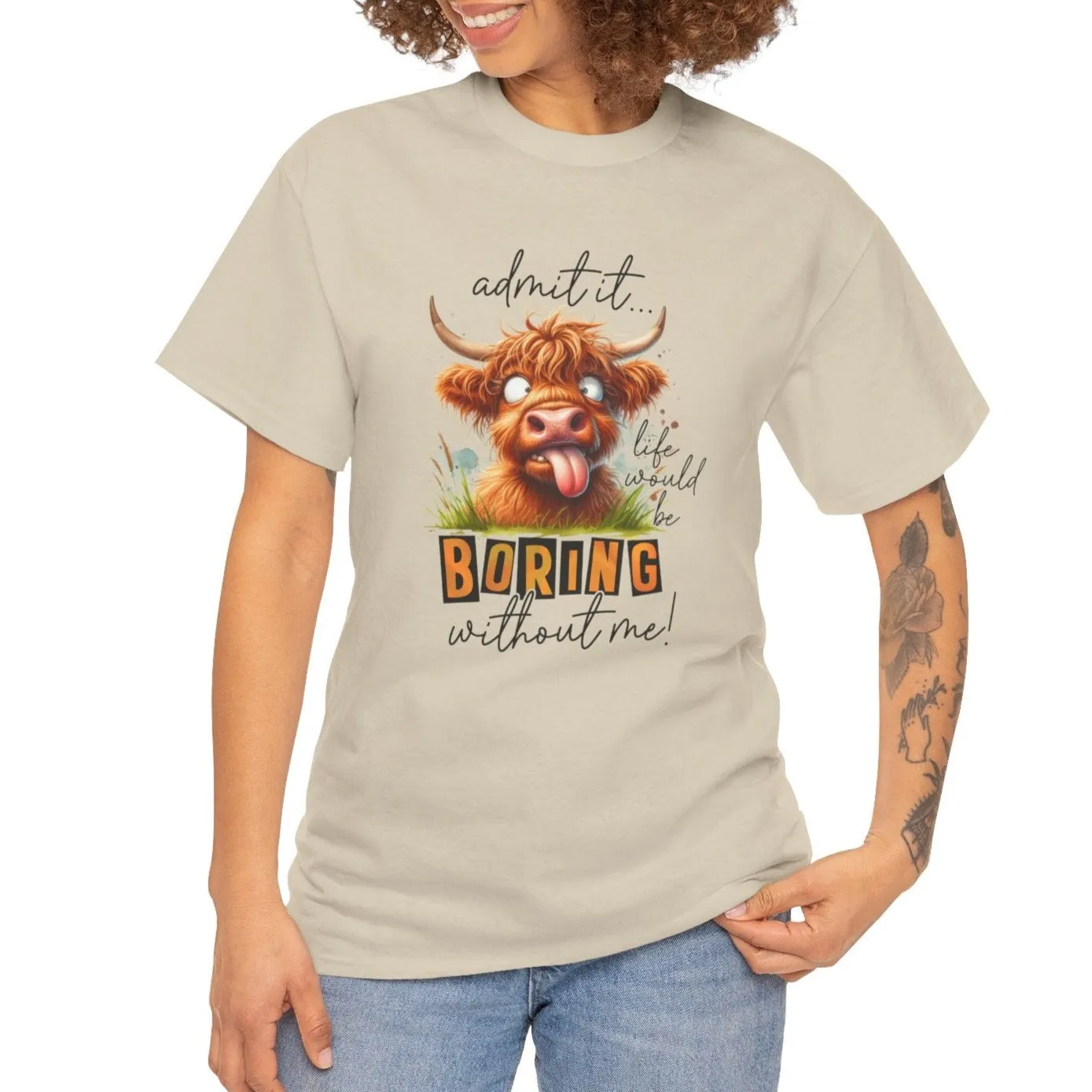 Admit it, Life would be boring |  Cotton Tee