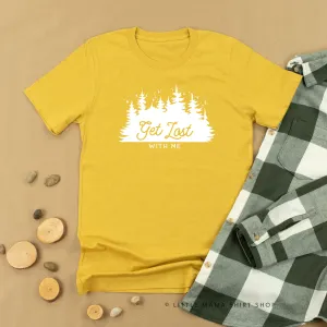 GET LOST WITH ME - Unisex Tee