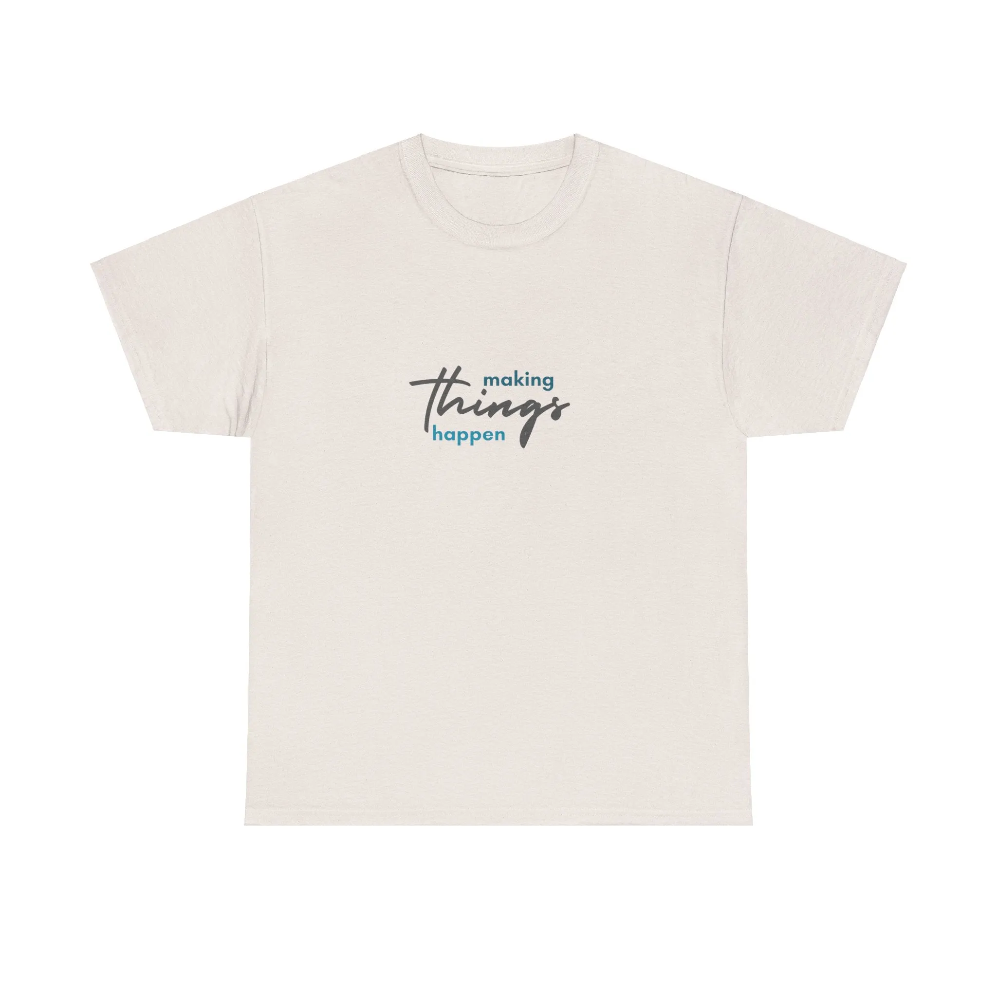 Unisex Heavy Cotton Tee- Making Things Happen